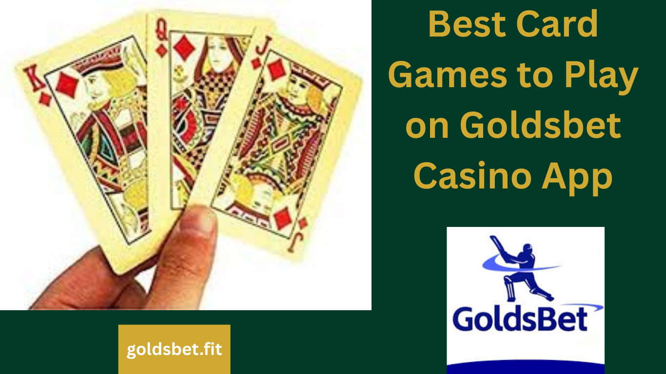 Best Card Games to Play on Goldsbet Casino App